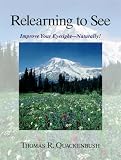 Relearning to See: Improve Your Eyesight — Naturally!