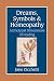 Dreams, Symbols, & Homeopathy: Archetypal Dimensions of Healing