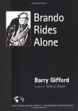 Brando Rides Alone By Barry Gifford
