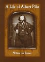 A Life of Albert Pike