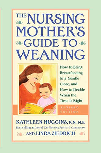 The Nursing Mother's Guide to Weaning, Revised Edition