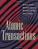 Atomic Transactions: In Concurrent and Distributed Systems (The Morgan Kaufmann Series in Data Management Systems)