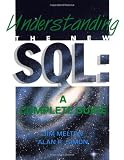 Understanding the New SQL: A Complete Guide (The Morgan Kaufmann Series in Data Management Systems)