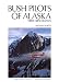 Bush Pilots of Alaska