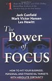 The Power of Focus: How to Hit Your Business, Personal and Financial Targets with Absolute Certainty