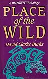 Place of the Wild: A Wildlands Anthology