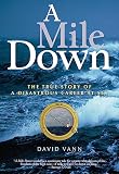 cover of A Mile Down: The True Story of a Disastrous Career at Sea