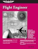 Flight Engineer Test Prep: Study and Prepare for the Flight Engineer: Basic, Turbojet, Turboprop, Reciprocating and Add-on Rating FAA Knowledge Tests (Test Prep series)
