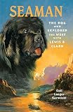 Seaman: The Dog Who Explored the West With Lewis and Clark (A Peachtree Junior Publication)