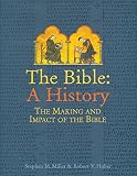 The Bible: A History: The Making and Impact of the Bible