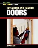 Installing and Hanging Doors (For Pros by Pros)