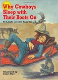 Why Cowboys Sleep With Their Boots on