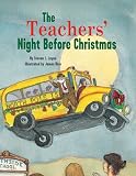 The Teachers' Night Before Christmas (Night Before Christmas Series)