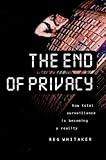 The End of Privacy: How Total Surveillance Is Becoming a Reality (Back to Basics)