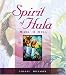 Spirit of Hula: Mana o Hula