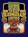 How to Keep Your Volkswagen Alive