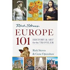 Rick Steves Europe 101: History and Art for the Traveler