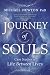 Journey Of Souls: Case Studies of Life Between Lives