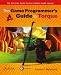 The Game Programmer's Guide to Torque