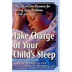 Take Charge of Your Childs Sleep: The All-in-One Resource for Solving Sleep Problems in Kids and Teens