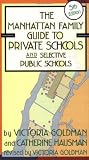 The Manhattan Family Guide to Private Schools and Selective Public Schools, 5th Ed. (Manhattan Family Guide to Private Schools & Selective Public Schools)