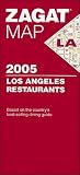 Zagat 2005 Los Angeles Restaurants Map (Zagat Map: Los Angeles)