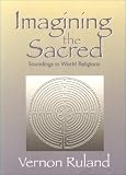Imagining the Sacred: Soundings in World Religions (Faith Meets Faith Series)