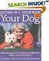 Getting in TTouch With Your Dog: A Gentle Approach to Influencing Behavior, Health, and Performance