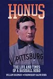 Honus: The Life and Times of a Baseball Hero