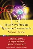 The Mitral Valve Prolapse Syndrome/Dysautonomia Survival Guide