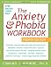 The Anxiety and Phobia Workbook, Fourth Edition