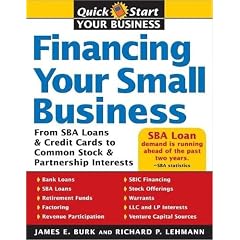 Financing Your Small Business: From SBA Loans and Credit Cards to Common Stock and Partnership Interests