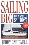 cover of Sailing Big on a Small Sailboat
