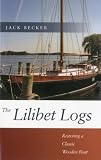 cover of The Lilibet Logs: Restoring a Classic Wooden Boat