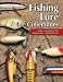 Fishing Lure Collectibles: An Encyclopedia of the Modern Era, 1940 To Present (Fishing Lure Collectibles) by Dudley Murphy