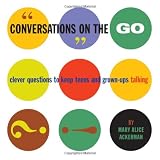 Conversations on the Go: Clever Questions to Keep Teens and Grown-Ups Talking
