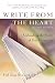 Write from the Heart : Unleashing the Power of Your Creativity by Hal Zina Bennett