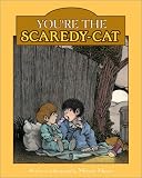 You're the Scaredy-Cat