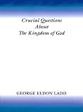 Crucial Questions about the Kingdom of God
