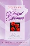 You Are a Blessed Woman: Daily Devotions for Deeper, Richer Living
