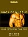 Men's Health: The Book of Muscle--The World's Most Complete Guide to Building Your Body by Lou Schuler