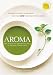 Mandy Aftel: Aroma: The Magic of Essential Oils in Foods and Fragrance