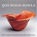 500 Wood Bowls: Bold & Original Designs Blending Tradition & Innovation
