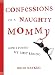 Confessions of a Naughty Mommy   How I Found my Lost Libido