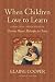 When Children Love to Learn: A Practical Application of Charlotte Mason's Philosophy for Today