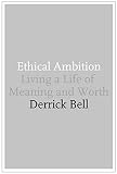 Ethical Ambition: Living a Life of Meaning and Worth
