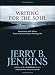 Writing for the Soul: Instruction And Advice from an Extraordinary Writing Life