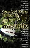 The Fall of the Republic: A Novel of the Chronoplane Wars (Kilian, Crawford, Chronoplane Wars Trilogy.)