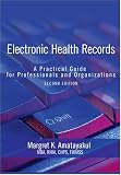 Electronic Health Records: A Practical Guide for Professionals and Organizations