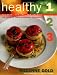 Healthy 1-2-3: The Ultimate Three-Ingredient Cookbook, Fat-Free, Low Fat, Low Calorie by Rozanne Gold
